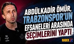 Abdülkadir Ömür Trabzonspor Efsaneleri Arasında Seçim Yaptı
