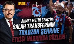 Ahmet Metin Genç’ten Salah Transferi Yorumu