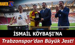 Trabzonspor’dan İsmail Köybaşı’na Anlamlı Jest