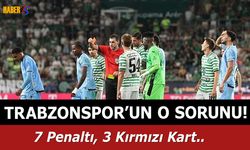 Trabzonspor'dan 7 Penaltı, 3 Kırmızı Kart! İşte O Sorun