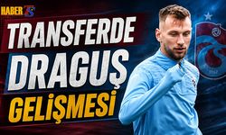 Transferde Draguş Gelişmesi Yaşanıyor