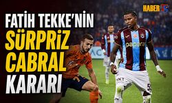 Fatih Tekke’den Sağ Bekte Sürpriz Cabral Kararı
