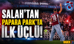 Salah'tan Papara Park'ta İlk Üçlü!