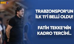 Trabzonspor'un İlk 11'i Belli Oldu! İşte Detaylar