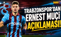 Trabzonspor'dan Ernest Muçi Açıklaması!