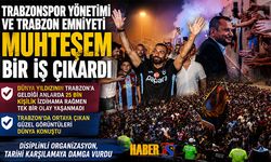 Trabzon’da Salah Karşılamasına Kusursuz Organizasyon
