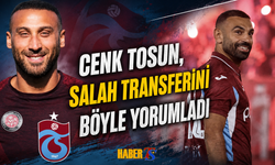 Cenk Tosun Salah Transferini Bu Sözlerle Yorumladı