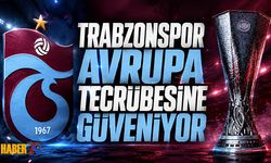 Trabzonspor Avrupa Tecrübesine Güveniyor