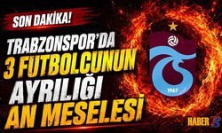 Trabzonspor’da 3 Ayrılık İçin Kritik Hafta