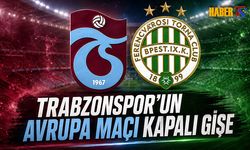 Trabzonspor - Ferencvaros Maçında Büyük Heyecan