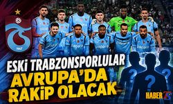 Eski Trabzonsporlular Avrupa'da Rakip Olacak