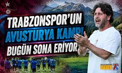 Trabzonspor’un Avusturya Kampı Sona Eriyor