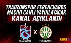 Trabzonspor - Ferencvaros Maçını Yayınlayacak Kanal Açıklandı