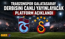 Trabzonspor Galatasaray Derbisi Canlı Yayınlayacak Platform