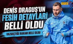 Denis Draguş İle Fesih Detayları Belli Oldu