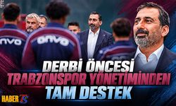 Trabzonspor Galatasaray Derbisi Öncesi Yönetimden Tam Destek