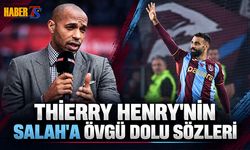 Thierry Henry’den Salah’a Övgü Dolu Sözler