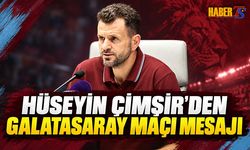 Hüseyin Çimşir’den Galatasaray Maçı Mesajı