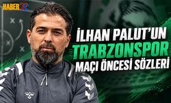 İlhan Palut’tan Trabzonspor Maçı Öncesi Mesaj