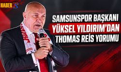 Samsunspor Başkanı Yüksel Yıldırım'dan Thomas Reis Yorumu