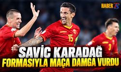 Savic Karadağ Formasıyla Maça Damga Vurdu