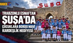 Trabzon’dan Şuşa’ya Bordo Mavili Kardeşlik Eli