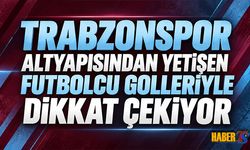 Trabzonspor Alt Yapısında Yetişen Futbolcu Golleri Sıralıyor