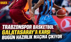 Trabzonspor Basketbol Galatasaray Sınavına Çıkıyor