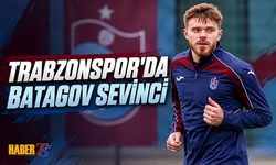Trabzonspor’da Batagov Takıma Geri Döndü