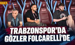 Trabzonspor'da Gözler Folcarelli'de