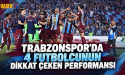 Trabzonspor’da 4 İsim İstatistikleriyle Öne Çıktı