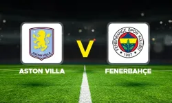Aston Villa-Fenerbahçe Maçının İlk 11’leri Belli Oldu