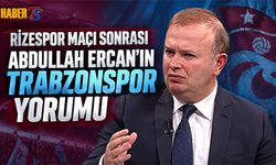 Rizespor Galibiyeti Sonrası Abdullah Ercan'ın Trabzonspor Yorumu