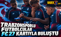 Trabzonsporlu Futbolcular FC 27 Kartlarıyla Buluştu