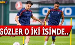 Trabzonspor'da Gözler O İki İsme Çevrildi!