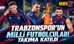 Trabzonspor'un Milli Futbolcuları Takıma Katıldı