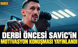 Stefan Savic'ten Derbi Öncesi Takıma Motivasyon