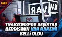 Trabzonspor - Beşiktaş Derbisinin VAR Hakemi Belli Oldu