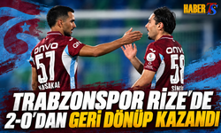 Trabzonspor Rize'de 2-0'dan Geri Dönüp Kazandı