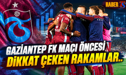 Gaziantep FK Maçı Öncesinde Dikkat Çeken Rakamlar