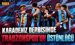 Karadeniz Derbisinde Trabzonspor Üstünlüğü