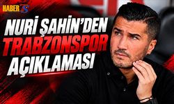 Nuri Şahin’den Trabzonspor Açıklaması