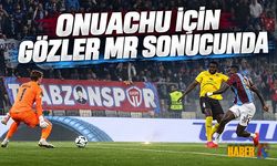 Onuachu İçin Gözler MR Sonucunda