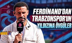 Rio Ferdinand'dan Trabzonspor'un Yıldızına Övgüler
