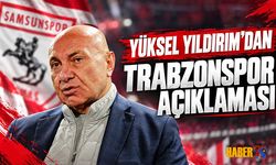 Yüksel Yıldırım'dan Trabzonspor Maçı Açıklaması