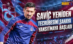 Savic Yeniden Güven Vermeye Başladı