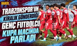 Trabzonspor'un Kiralık Gönderdiği Genç Futbolcu Kupa Maçına Damga Vurdu
