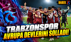 Trabzonspor Avrupa Devlerini Solladı!