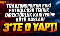 Trabzonspor'un Eski Futbolcusu Teknik Direktörlüğe Kötü Başladı
