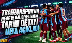 Trabzonspor'un Hearts Galibiyetindeki Tarihi Detayı UEFA Açıkladı